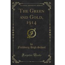 The Green and Gold, 1914, Vol. 1 (Classic Reprint)