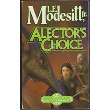 Alector's Choice, by L E Modesitt. Corean Chronicles 4