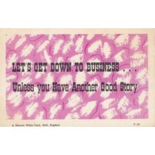 Lets Get Down To Business Unless You Have A Good Story Excuse Proverb Postcard