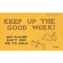 Keep Up The Good Work But Dont Ask Me To Help Comic Motto Proverb Postcard