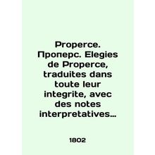 Property. Elegies de Property, traduites in toute leur integrite, avec des notes
