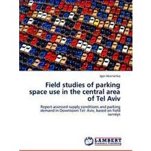 Field Studies of Parking Space Use in the Central Area of Tel Aviv - Igor Aksine