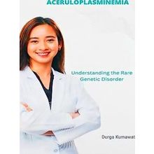 Aceruloplasminemia