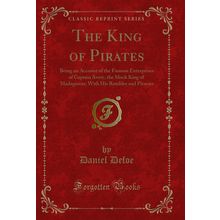 The King of Pirates (Classic Reprint)