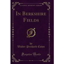 In Berkshire Fields (Classic Reprint)
