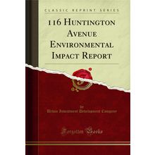116 Huntington Avenue Environmental Impact Report (Classic Reprint)