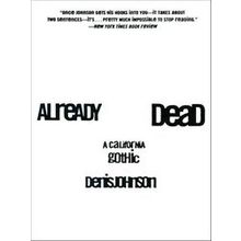 Already Dead - Denis Johnson