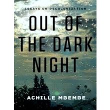 Out Of The Dark Night - Achille Mbembe
