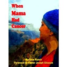 When Mama Had Cancer