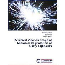 A Critical View on Scope of Microbial Degradation of Slurry Explosives