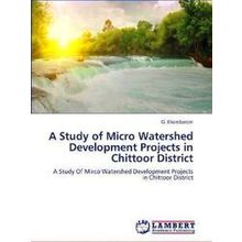 A Study of Micro Watershed Development Projects in Chittoor District