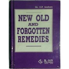 New, Old and Forgotten Remedies by E.P. Anshutz