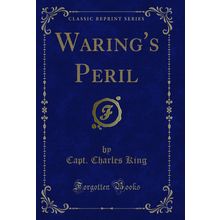 Waring's Peril (Classic Reprint)