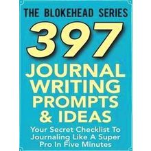 397 Journal Writing Prompts Ideas