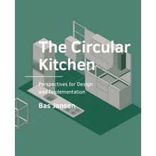 The Circular Kitchen - Perspectives for Design and Implementation - Bas Jansen