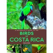 A Naturalist's Guide to the Birds of Costa Rica (2nd edition)