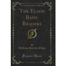 The Elson Basic Readers, Vol. 1 (Classic Reprint)