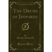 The Drums of Jeopardy (Classic Reprint)