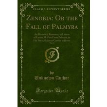 Zenobia: Or the Fall of Palmyra, Vol. 2 (Classic Reprint)