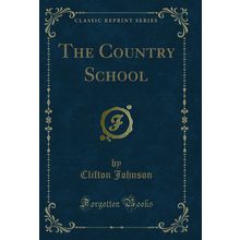 The Country School (Classic Reprint)