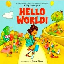 Hello World by Kelly Corrigan