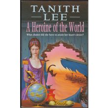 A Heroine of the World, by Tanith Lee
