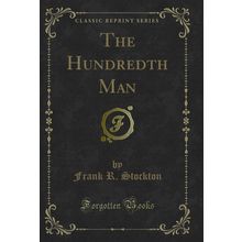 The Hundredth Man (Classic Reprint)