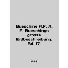 Buesching A.F. F. Bueschings grosse Erdbeschreibung. Bd. 17. In English (ask us