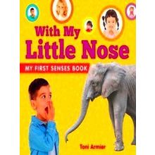 With My Little Nose (My First Senses Book)