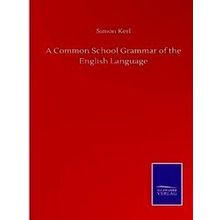 A Common School Grammar of the English Language