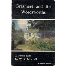 GRASMERE AND THE WORDSWORTHS by W R Mitchell 1972. 72 page p/b.. Lake District =