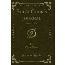 Eliza Cook's Journal, Vol. 3: October, 1850 (Classic Reprint)