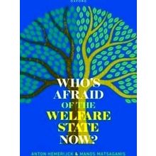 Who's Afraid of the Welfare State Now?