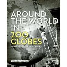 Around the World in 200 Globes - Stories of the Twentieth Century