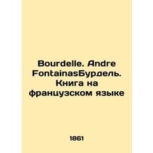 Bourdelle. Andre Fontainas Bourdelle. Book in French/Bourdelle. Andre Fontainas