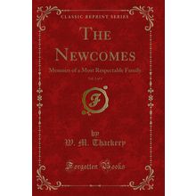 The Newcomes, Vol. 2 of 4: Memoirs of a Most Respectable Family