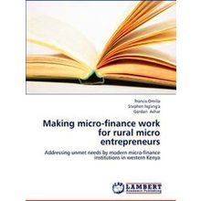 Making Micro-Finance Work for Rural Micro Entrepreneurs