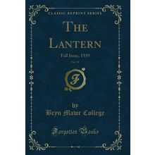 The Lantern, Vol. 19: Fall Issue, 1939 (Classic Reprint)