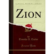Zion (Classic Reprint)