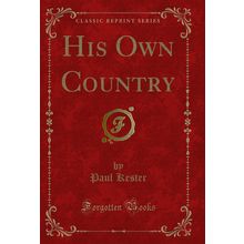 His Own Country (Classic Reprint)