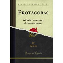 Protagoras: With the Commentary of Hermann Sauppe (Classic Reprint)