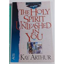 The Holy Spirit Unleashed in You: Acts by Arthur, Kay paperback like new