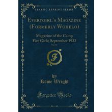 Everygirl's Magazine (Formerly Wohelo), Vol. 10 (Classic Reprint)