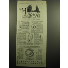 1928 International Paper Company Ad - The Miracle of Mulch paper now opens up