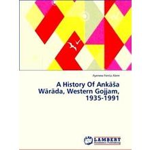 A History of Anka a Warada, Western Gojjam, 1935-1991