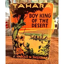 Tahara Boy King Of The Desert Tahara Series Harold M Sherman W/Dustjacket 1933
