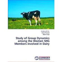 Study of Group Dynamics among the Women Shg Members involved in Dairy