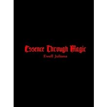 Essence Through Magic - Ewell Juliana