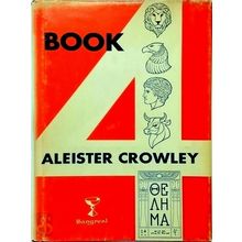 Book 4 - Part 1 Meditation Part 2 Magick - Aleister Crowley; Soror Virakam; Frat