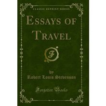 Essays of Travel (Classic Reprint)